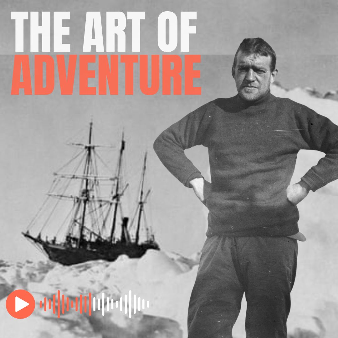 The Endurance: How to Captain a Ship Like Shackleton