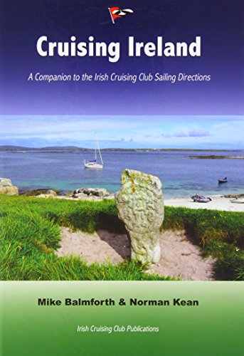 Cruising Ireland A Companion to the Irish Cruising Club Sailing Directions by Mike Balmforth & Norman Kean