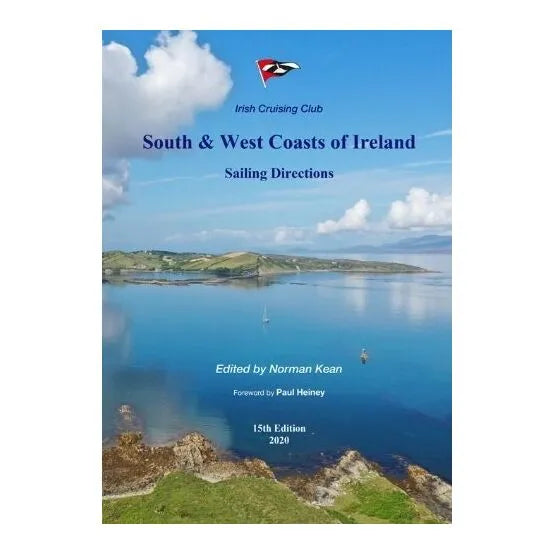 Irish Cruising Club South & West Coasts of Ireland Sailing Directions Edited by Norman Kean 15th Edition 2020