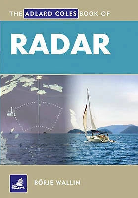 The Adlard Coles Book of Radar by Borje Wallin