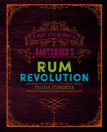 The Curious Bartender's Rum Revolution.