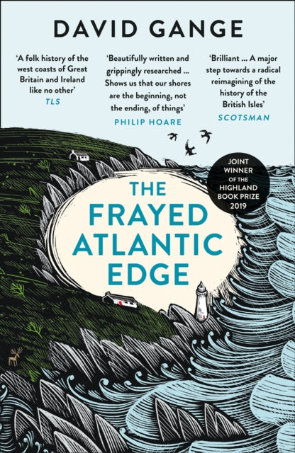 The Frayed Atlantic Edge : A Historian's Journey from Shetland to the Channel