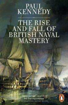 The Rise and Fall of British Naval Mastery - Arthur Beale