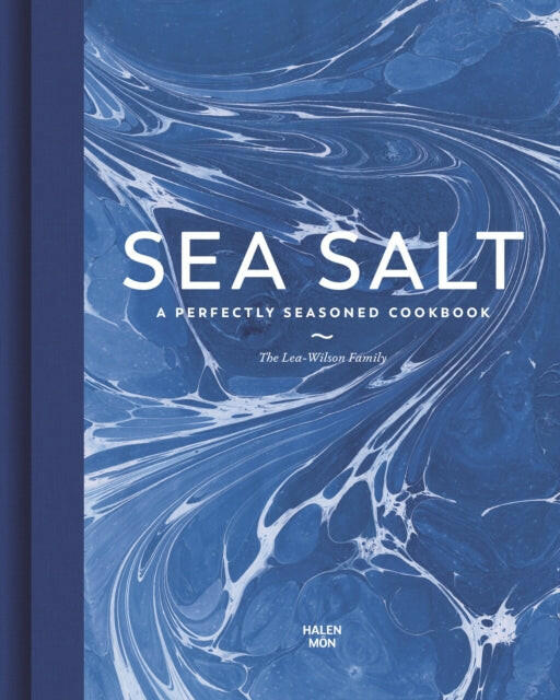 Sea Salt : A Perfectly Seasoned Cookbook.