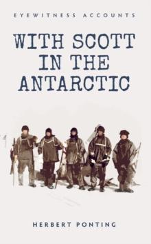 With Scott in the Antarctic - Arthur Beale