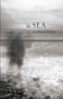 The Sea : A Cultural History - Arthur Beale