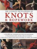 The Ultimate Encyclopedia of Knots & Ropework - Arthur Beale